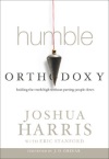 Humble-Orthodoxy_Joshua-Harris