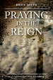 Praying-in-the-Reign_Bruce-Green