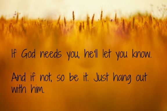 If-God-needs-you