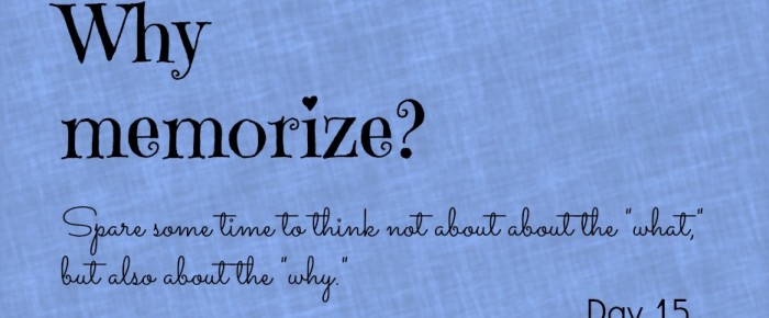 Day 15: Why are you memorizing? {Tools for memorizing}