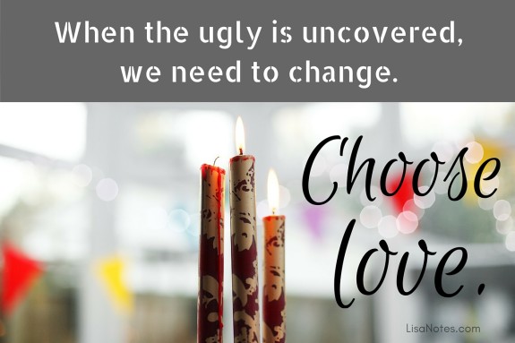 When-the-ugly-is-uncovered-choose-love