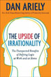 The-Upside-of-Irrationality