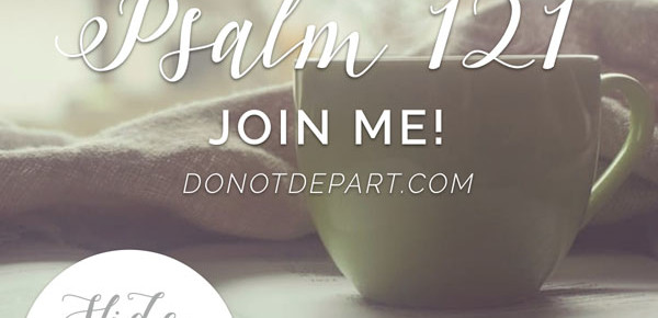 Memorize Psalm 121 Together Memorize Psalm 121 Together