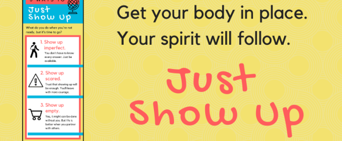 You’re Not Ready? Show Up Anyway