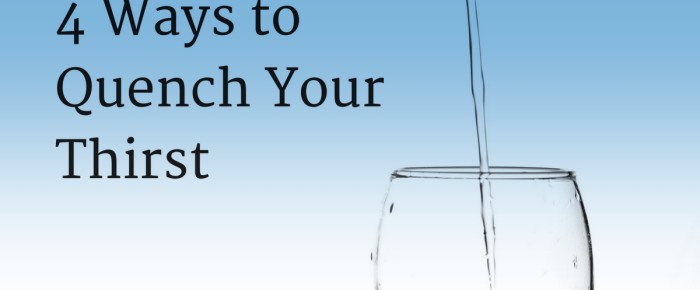 When You’re Spiritually Thirsty, Where Do You Drink?