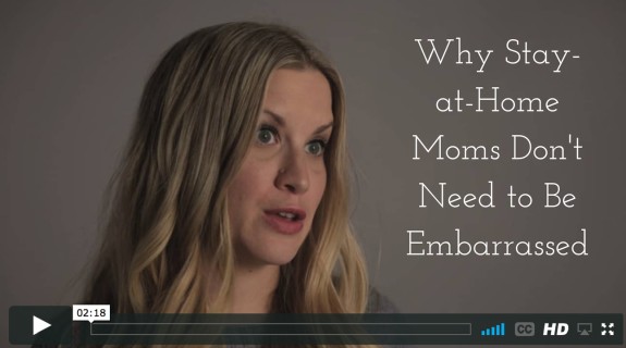 Why Stay-at-Home Moms Don't Need to Be Embarrassed
