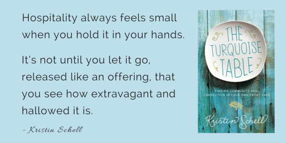 Hospitality always feels small when you hold it in your hands. It’s not until you let it go, released like an offering, that you see how extravagant and hallowed it is.