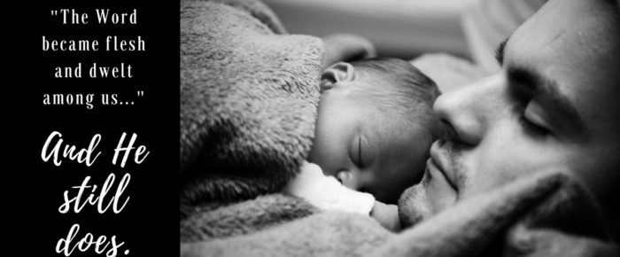 The Word Became Flesh – He Still Does