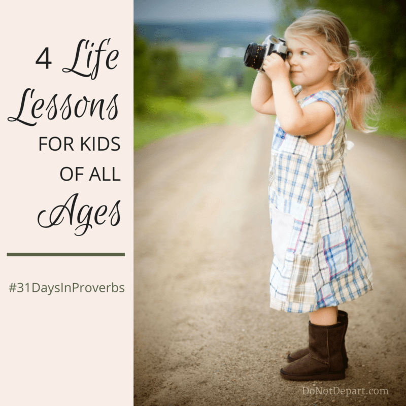 4 Life Lessons for Kids of All Ages--Proverbs