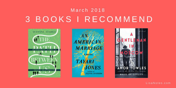3 Books I Recommend March 2018 LisaNotes