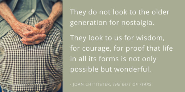 Older Generation - Joan Chittister, The Gift of Years