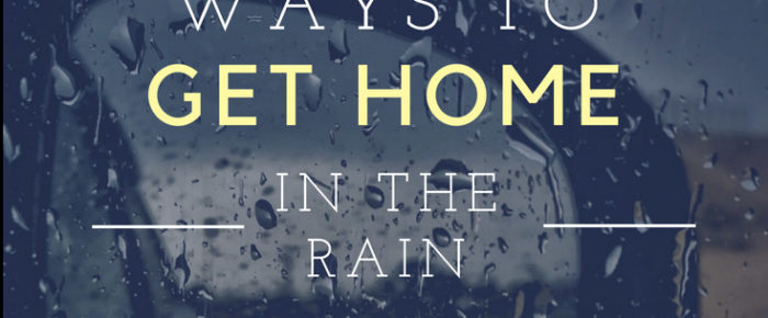 5 Ways to Get Home in the Rain