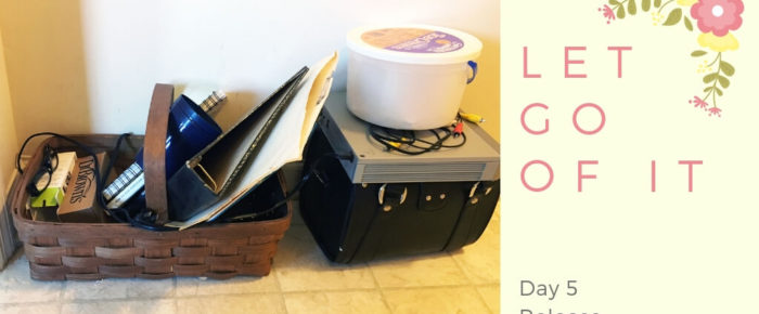 What Do You Need to Let Go Of? – Day 5 of Handmade