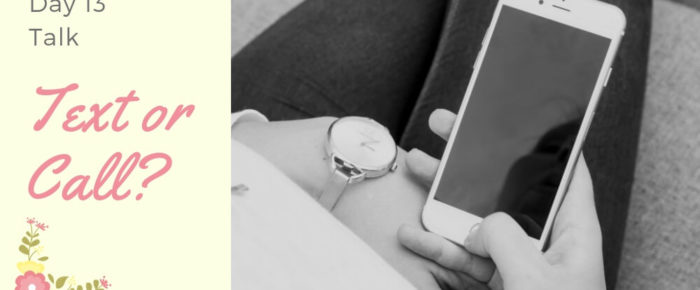 Call or Text? What’s the Best Way to Talk? – Day 13 of Handmade