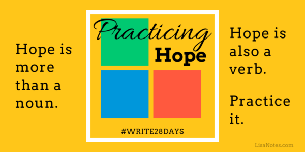 Practicing Hope #Write28Days 2019 LisaNotes.com