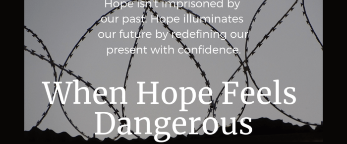 When Hope Feels Dangerous