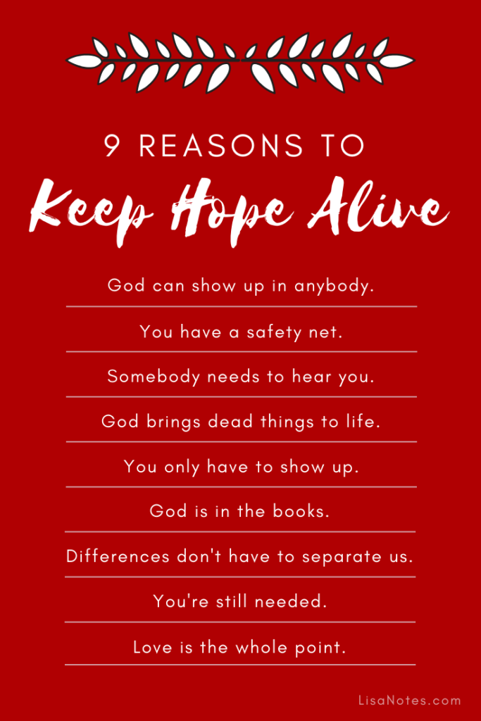 Reasons To Keep Hope Alive No Matter What Lessons From