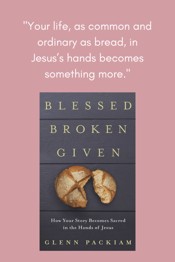 Blessed Broken Given review