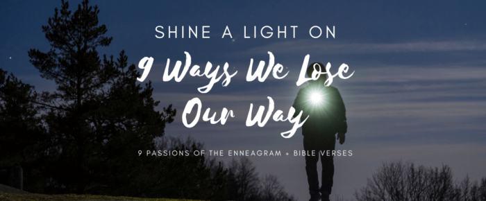 Shine a Light on 9 Ways We Lose Our Way {Enneagram Series #24}