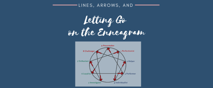 Be a Healthy Number – Lines, Arrows, and Letting Go on the Enneagram {Enneagram Series #12}