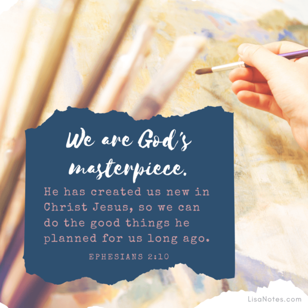 We are God's masterpiece Ephesians 2-10