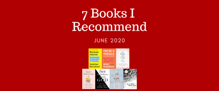 7 Books I Recommend—June 2020