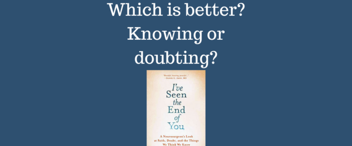 Which Is Better? Knowing or Doubting? —Book Review of "I've Seen the End of You"