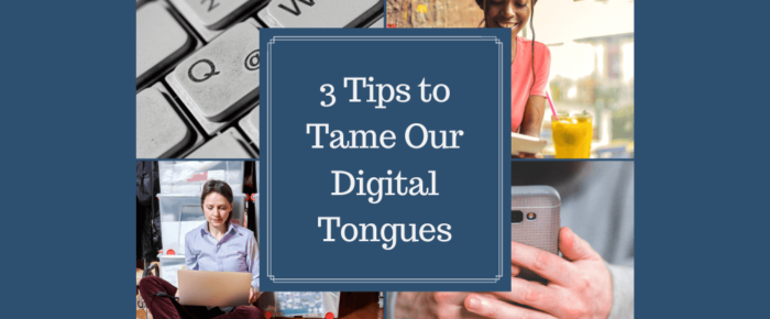 3 Tips to Make a Better Internet by Taming Our Digital Tongues —Book Review of A Way with Words