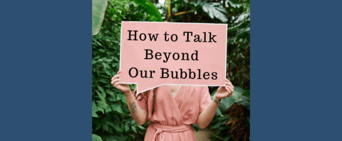 Want to Talk About the Debate? How to Talk Beyond Your Bubble