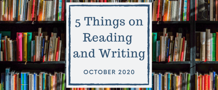 5 Things on Reading and Writing—October 2020