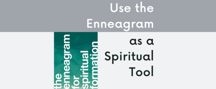 Using the Enneagram as a Spiritual Tool —Book Review of The Enneagram for Spiritual Formation