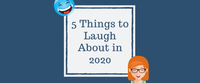 5 Things to Laugh About in 2020