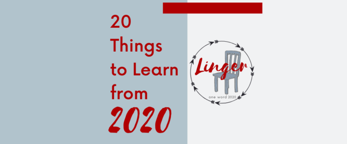 20 Things to Learn from Lingering in 2020