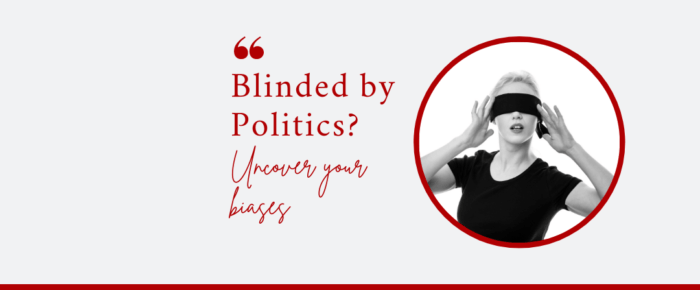 Blinded by Politics? Uncover Your Biases {Bias Day 5}