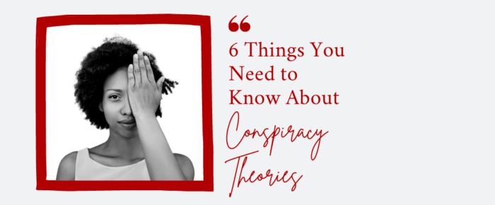 6 Things You Need to Know About Conspiracy Theories {Bias Day 22}