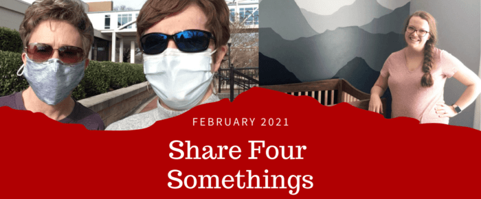 Share Four Somethings—February 2021