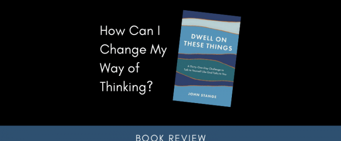 How Can I Change My Way of Thinking? How Can I Change My Way of Thinking?