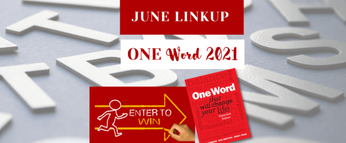 One Word 2021 Linkup for June + FREE BOOK GIVEAWAY One Word 2021 Linkup for June + FREE BOOK GIVEAWAY