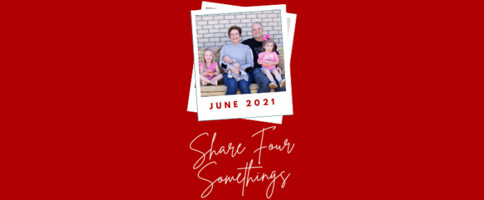 Share Four Somethings—June 2021