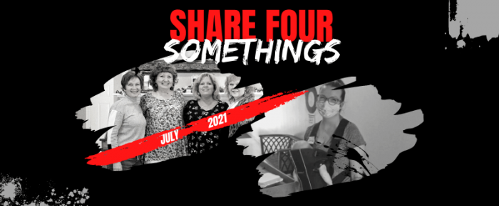 Share Four Somethings—July 2021