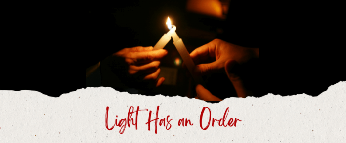 Light Has an Order: How to Light Up Someone Else