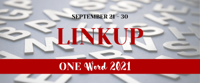 One Word 2021 Linkup for September One Word 2021 Linkup for September
