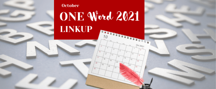 One Word 2021 Linkup for October One Word 2021 Linkup for October