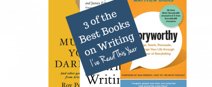 Three of the Best Books on Writing I’ve Read This Year