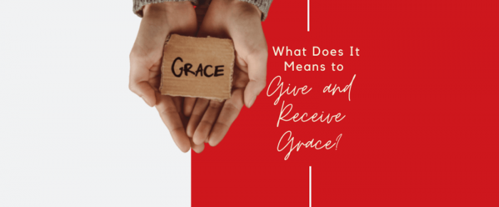 What Does It Mean to Give and Receive Grace? —Grace & Truth Linkup
