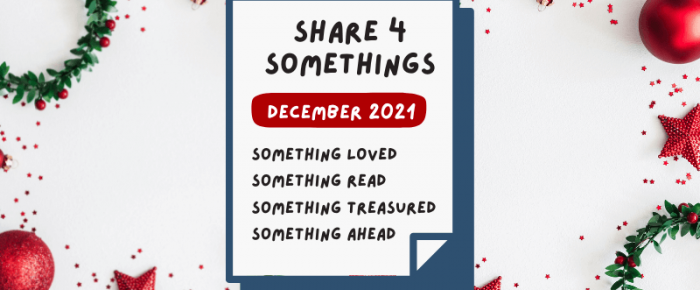 Share Four Somethings—December 2021