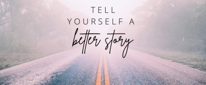 Tell Yourself a Better Story for 2022 —Grace & Truth Linkup