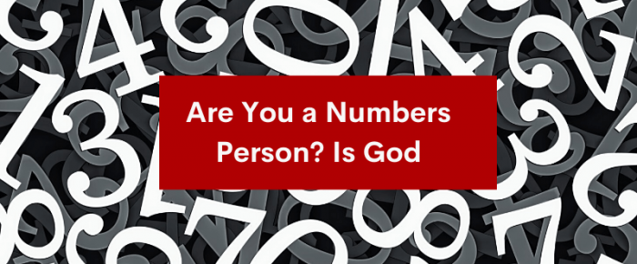 Are You a Numbers Person? Is God?