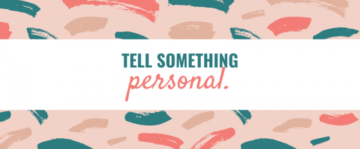 Tell Something Personal {Mantra 8}