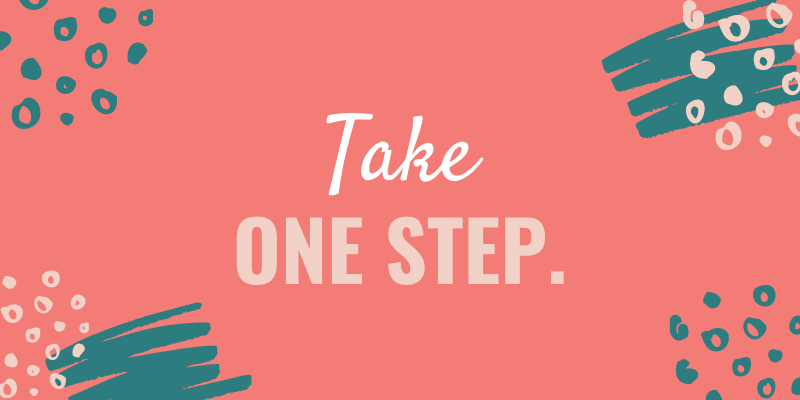 Take One Step {mantra 11}